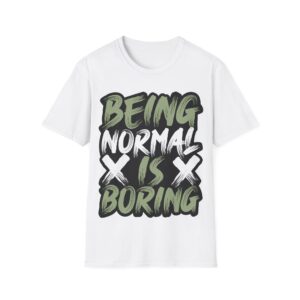 Colorful Unisex T-Shirt - 'Being Normal is Boring' Tee