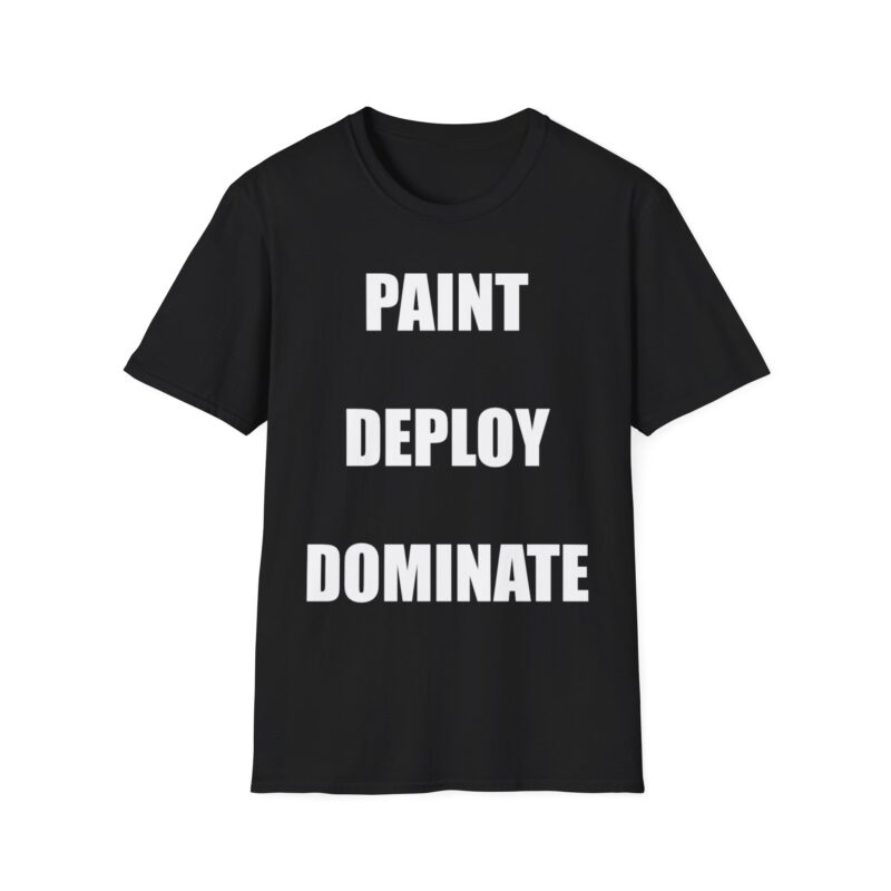 paint • deploy • dominate – tactical wargamer t shirt